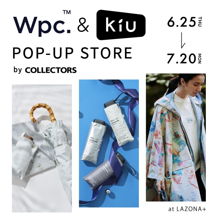【LAZONA＋】6/25（木）～Wpc.×KiU POP-UP STORE by COLLECTORS 期間限定オープン！